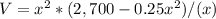 V=x^{2}*(2,700-0.25x^{2})/(x)