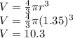 V=\frac{4}{3}\pi r^3\\V=\frac{4}{3}\pi (1.35)^3\\V=10.3