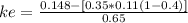 ke=\frac{0.148-[0.35*0.11(1-0.4)]}{0.65}