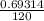 \frac{0.69314}{120}