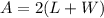 A = 2 (L + W)