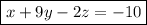 \boxed{x+9y-2z=-10}