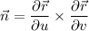 \vec n=\dfrac{\partial\vec r}{\partial u}\times\dfrac{\partial\vec r}{\partial v}