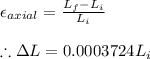 \epsilon _{axial} =\frac{L_{f}-L_{i}}{L_{i}}\\\\\therefore \Delta L=0.0003724L_{i}