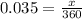 0.035= \frac{x}{360}