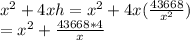 x^2 +4xh =x^2+4x(\frac{43668}{x^2})\\=x^2+\frac{43668*4}{x}