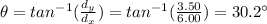 \theta = tan^{-1} (\frac{d_y}{d_x})=tan^{-1} (\frac{3.50}{6.00})=30.2^{\circ}