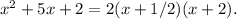 x^{2} + 5x + 2 = 2(x+1/2)(x+2).