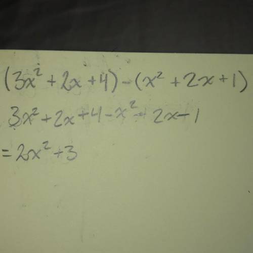 Subtract these polynomials. (3x2 + 2x+4) - (x2+2x+ 1) = what’s the answer