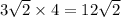 3 \sqrt{2}  \times 4 = 12 \sqrt{2}