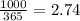 \frac{1000}{365}=2.74