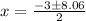 x = \frac{-3 \± 8.06}{2}