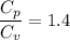 \dfrac{C_p}{C_v}=1.4