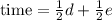 \text{time}=\frac{1}{2}d+\frac{1}{2}e