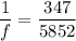 \dfrac{1}{f}=\dfrac{347}{5852}