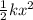 \frac{1}{2}kx^2