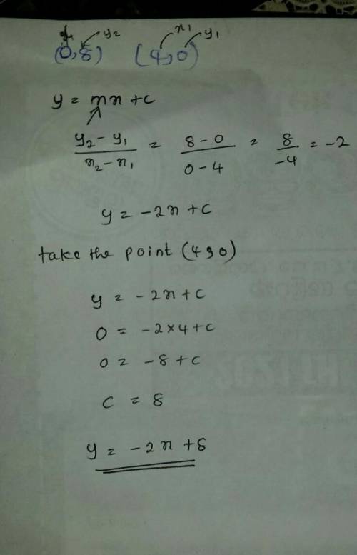 What is an equation of the line that passes through (0, 8) and (4, 0)?  y = -2x + 4 y = 2x + 4 y = -