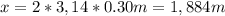 x=2*3,14*0.30m=1,884m