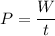 P=\dfrac{W}{t}