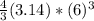 \frac{4}{3}(3.14)*(6)^{3}