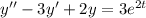 y''-3y'+2y=3e^{2t}