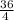 \frac{36}{4\\}