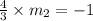 \frac{4}{3}\times m_{2}=-1