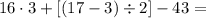 16\cdot3+[(17-3)\div2]-43=