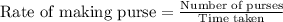 \text{Rate of making purse}=\frac{\text{Number of purses}}{\text{Time taken}}