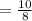 =\frac{10}{8}