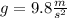 g=9.8\frac{m}{s^{2} }