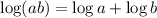 \log(ab)=\log a+\log b