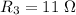 R_3=11\ \Omega