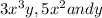 3x^3y, 5x^2 and y