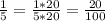 \frac{1}{5}=\frac{1*20}{5*20}=\frac{20}{100}