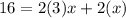 16 = 2(3)x+2(x)