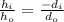 \frac{h_{i}}{h_{o}} = \frac{- d_{i}}{d_{o}}