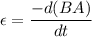 \epsilon=\dfrac{-d(BA)}{dt}