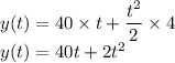 y(t) = 40\times t+ \dfrac{t^2}{2}\times 4\\y(t) = 40t+ 2 t^2
