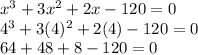 x^{3} +3 x^{2} +2x-120=0\\ 4^{3} +3 (4)^{2} +2(4)-120=0\\ 64+48+8-120=0