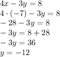 4x-3y=8 \\&#10;4 \cdot (-7)-3y=8 \\&#10;-28-3y=8 \\&#10;-3y=8+28 \\&#10;-3y=36 \\&#10;y=-12