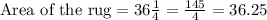 \text{Area of the rug} = 36\frac{1}{4} = \frac{145}{4}=36.25