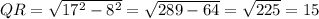 QR=\sqrt{17^2-8^2}=\sqrt{289-64}=\sqrt{225}=15
