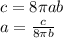 c = 8\pi ab\\a = \frac{c}{8\pi b}