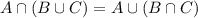 A\cap (B\cup C)=A\cup (B\cap C)