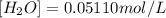 [H_2O]=0.05110 mol/L