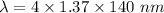 \lambda=4\times 1.37\times 140\ nm