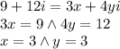 9+12i=3x+4yi\\&#10;3x=9 \wedge 4y=12\\&#10;x=3 \wedge y=3