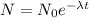 N =N_{0}e^{-\lambda t}