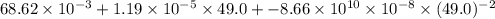 68.62 \times 10^{-3} + 1.19 \times 10^{-5} \times 49.0 + -8.66 \times 10^{10} \times 10^{-8} \times (49.0)^{-2}